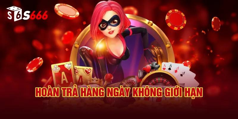 Hoàn Trả Hàng Ngày Không Giới Hạn