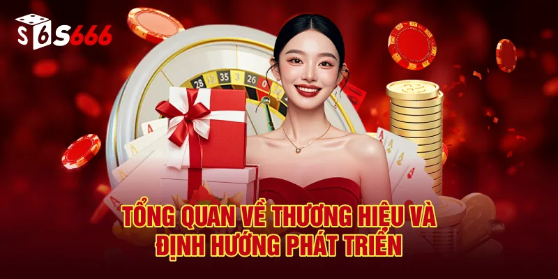 Tổng Quan Về Giới Thiệu S666